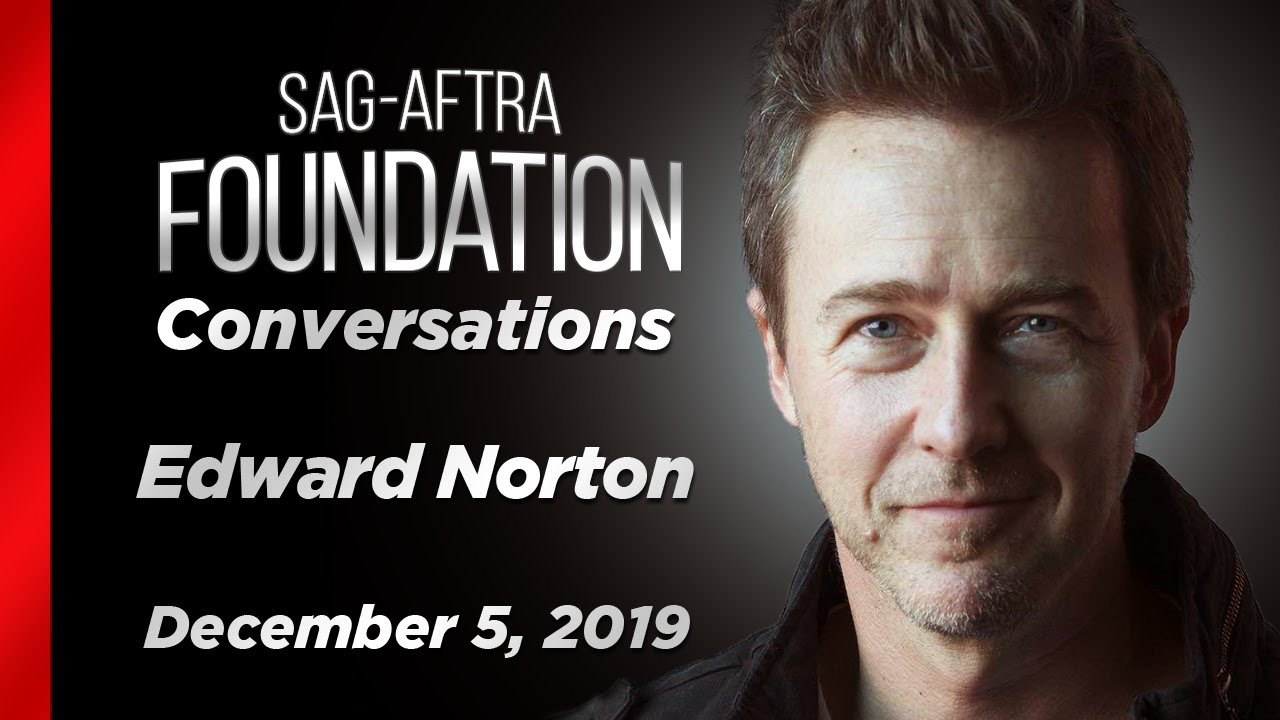 Edward Norton Career Retrospective | SAG-AFTRA Foundation Conversations