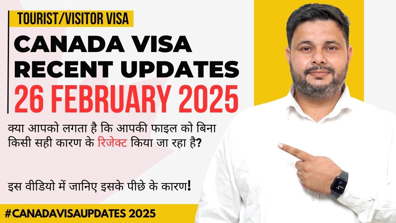 Canada Visa Latest Updates – 26 February 2025 | Processing Time, Trends & New Rules