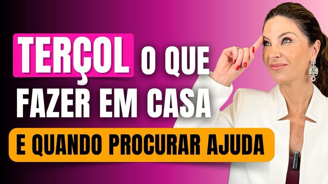 TERÇOL: Tratamento Caseiro e Quando Procurar um Médico!