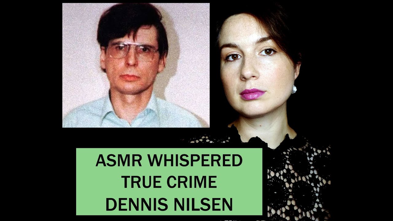 ASMR | Whispered True Crime | Muswell Hill Murders | Dennis Nilsen