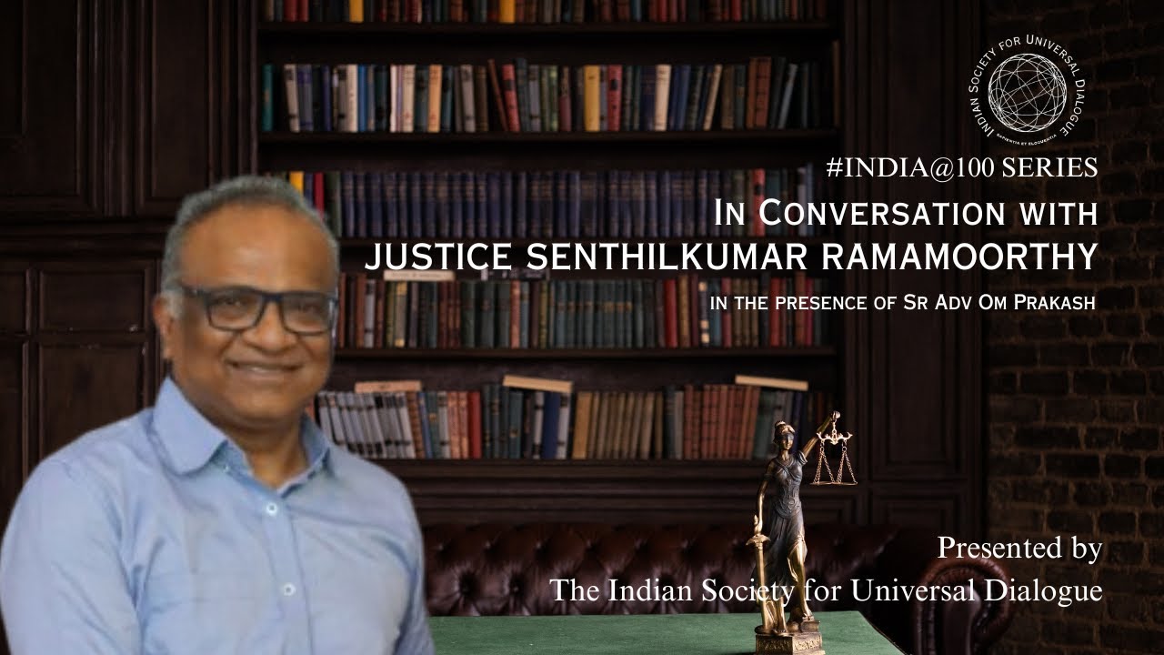 In Conversation with Justice Senthilkumar Ramamoorthy | Indian Society for Universal Dialogue