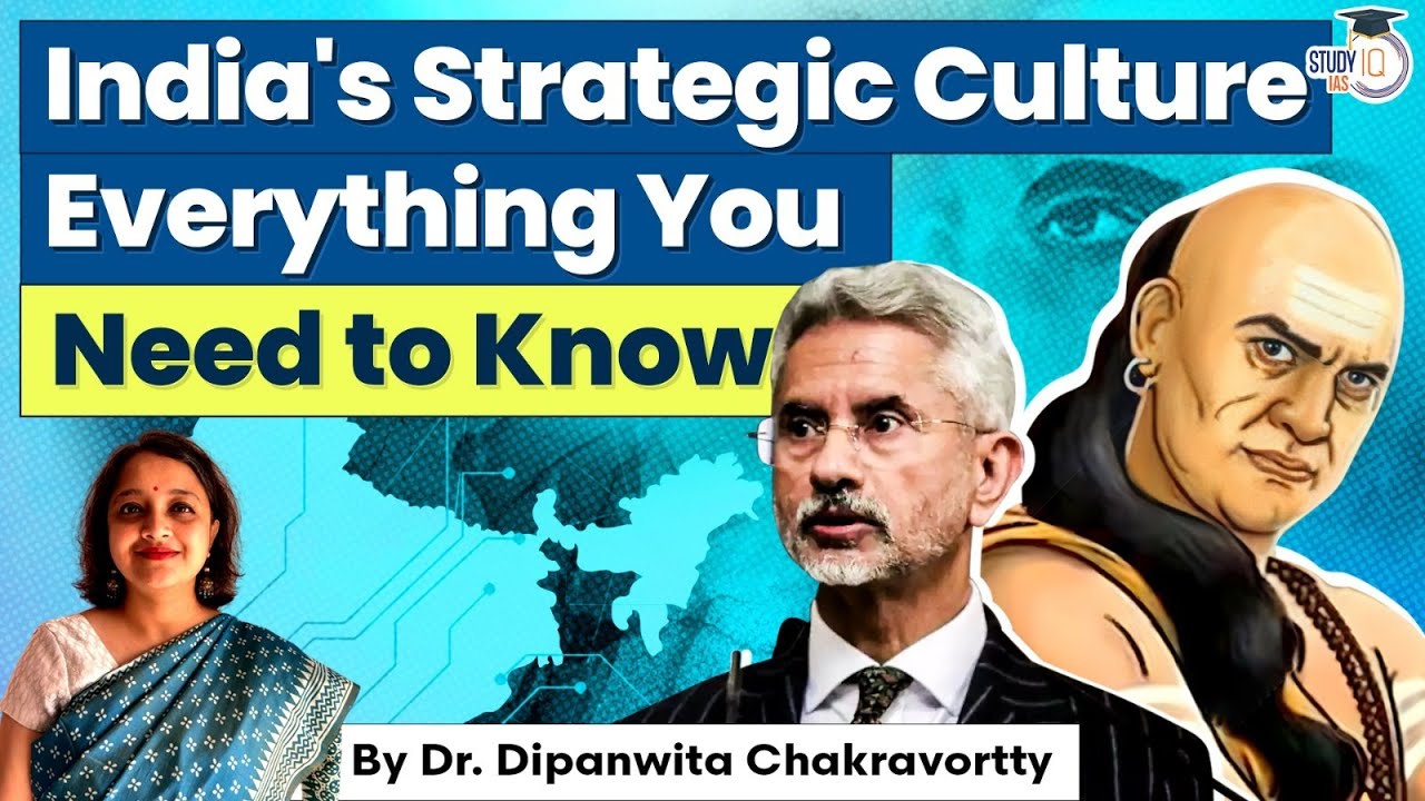 India's Strategic Culture | Detailed Analysis | UPSC