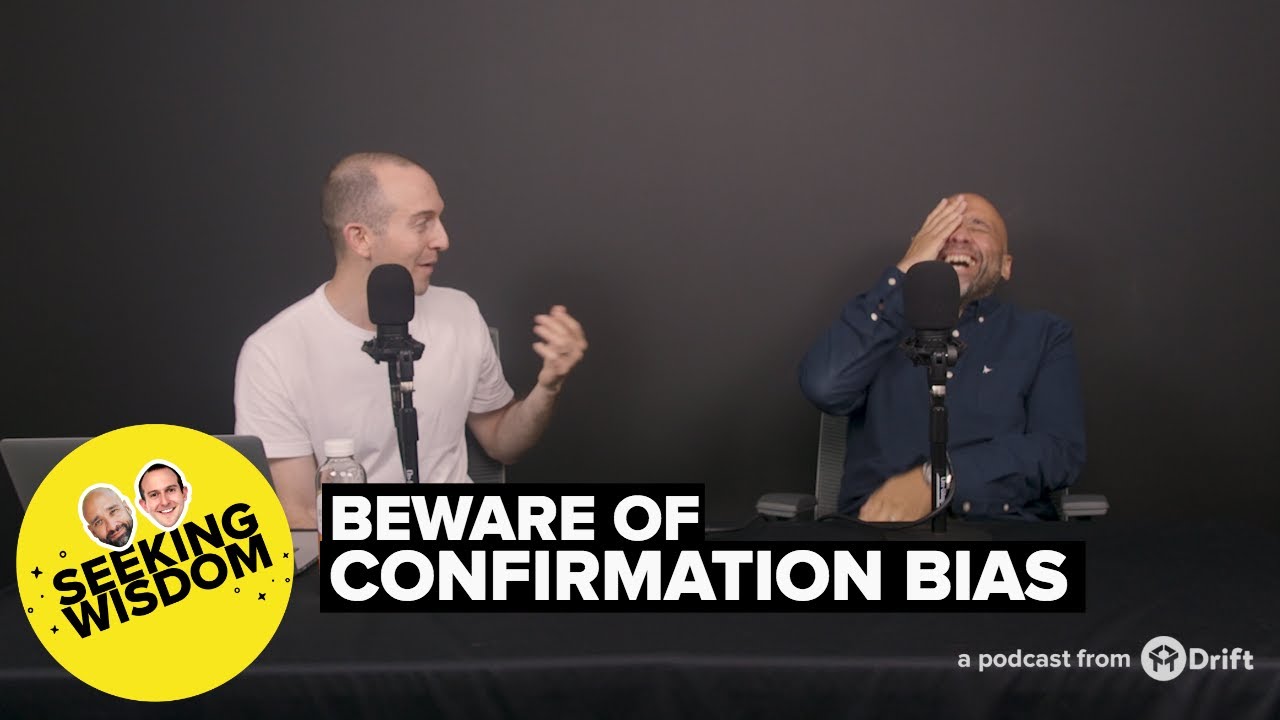 132: Beware of Confirmation Bias | Seeking Wisdom Podcast