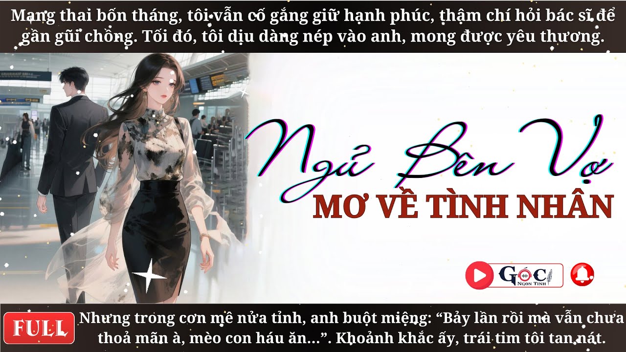 [Full] Ngủ Bên Vợ, Mơ Về Tình Nhân - Ngôn Tình Hiện Đại, Nữ Cường, Trả Thù.