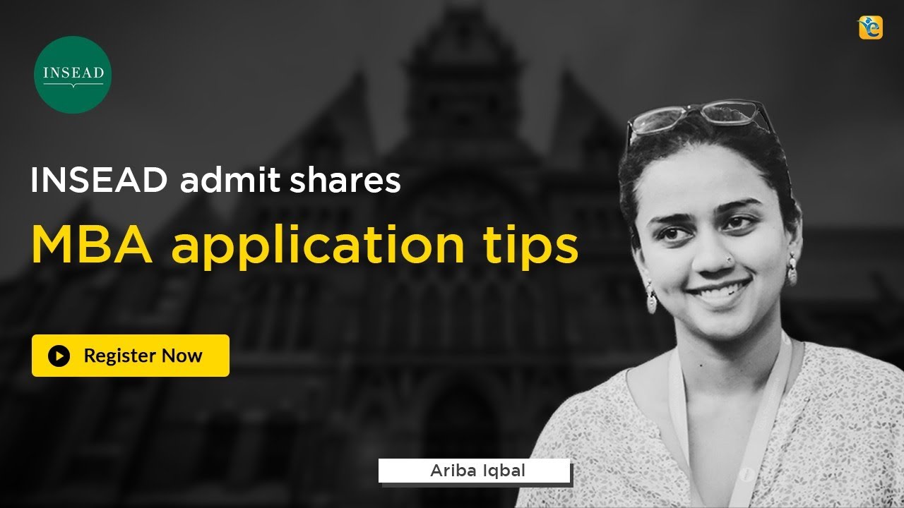 INSEAD Admit shares MBA Application Tips