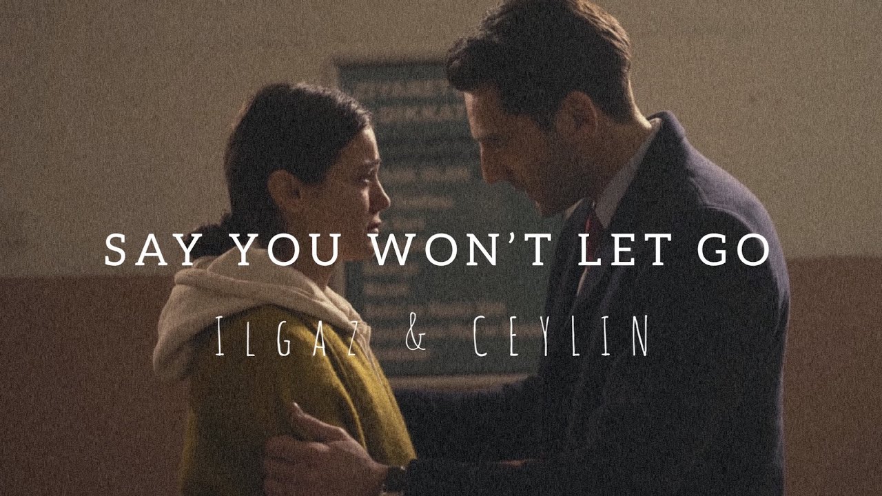 Ilgaz & Ceylin | Say you won’t let go || Sub Esp + Lyrics