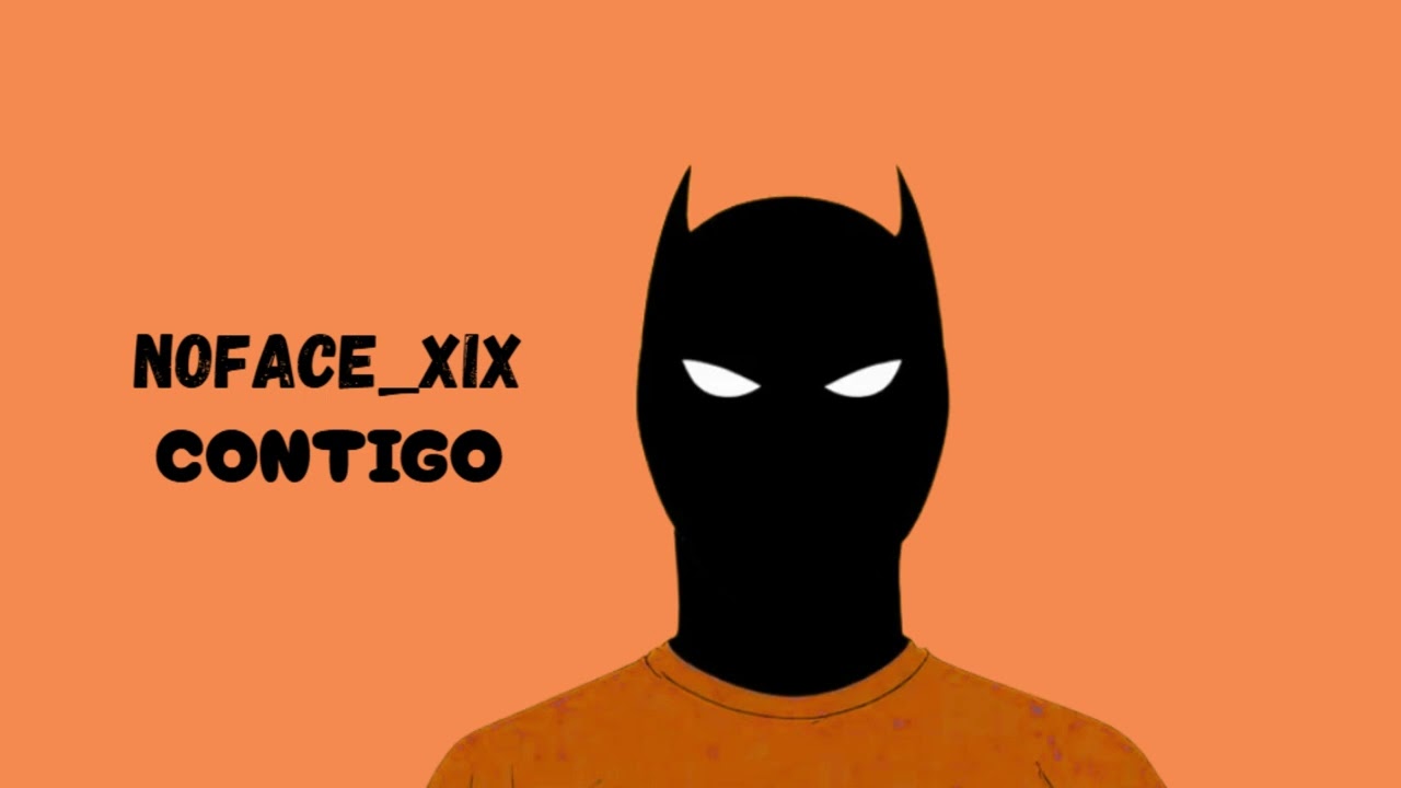 NOFACE_XIX - CONTIGO