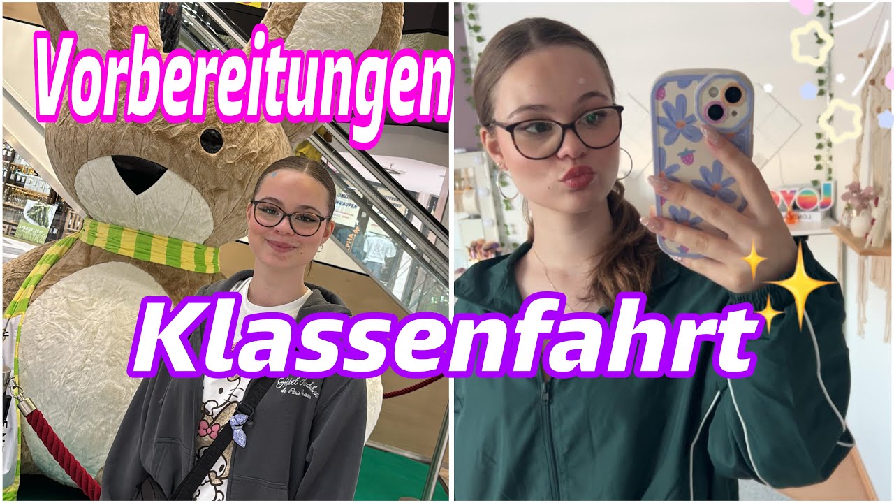 Vorbereitung für die Klassenfahrt ✨
