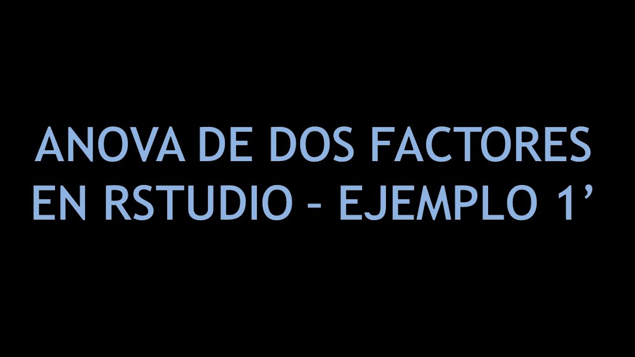 Anova dos factores en RStudio
