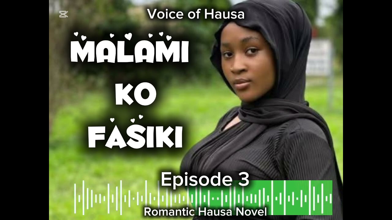 MALAMI KO FASIKI (episode 3) Romantic Hausa Novel, Subscribe to our Channel for more Hausa novels