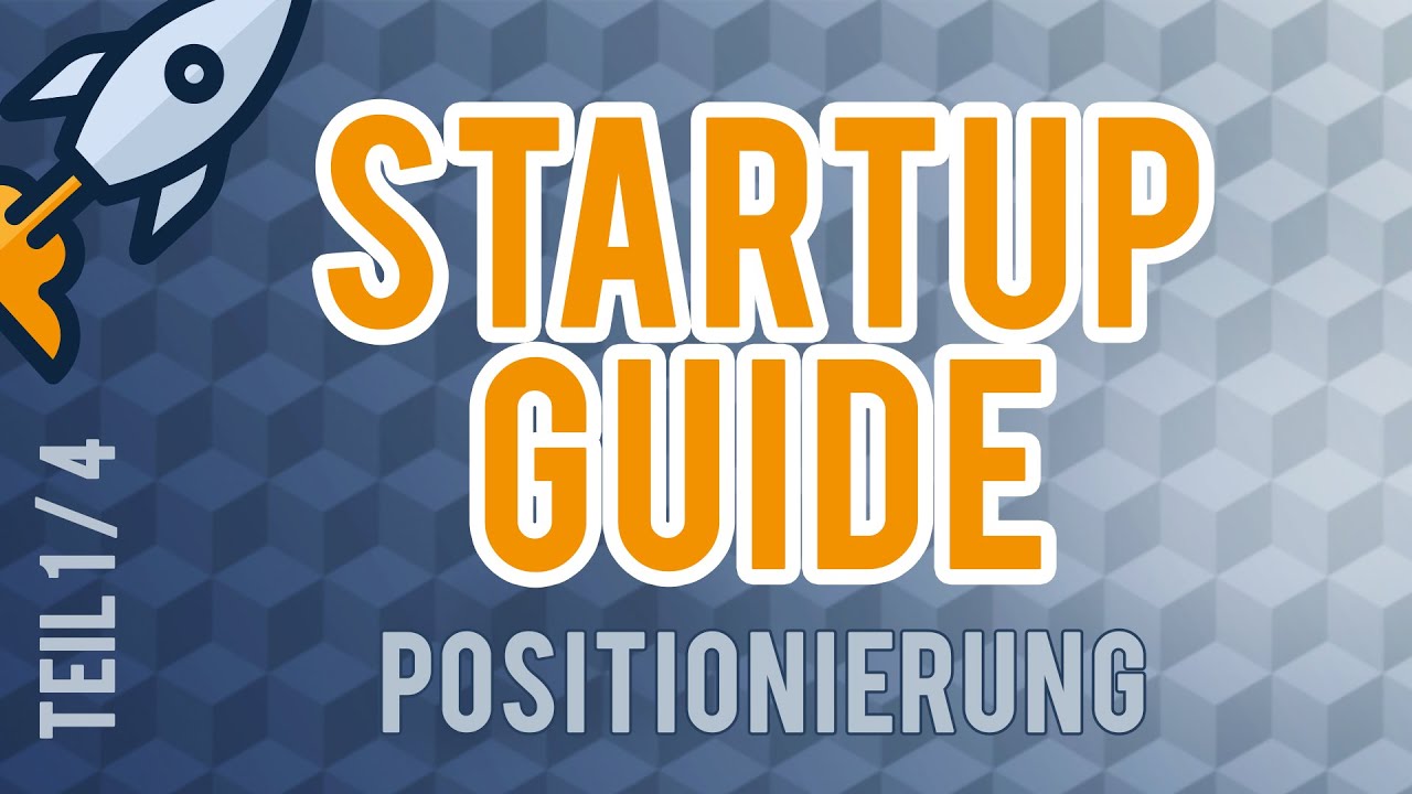 Die richtige Positionierung | Startup Guide (1/4)
