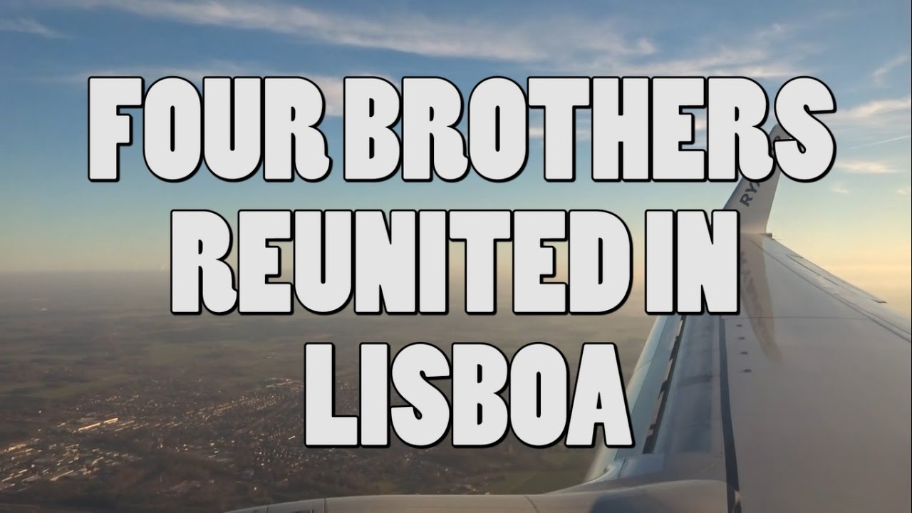 FOUR BROTHERS REUNITED IN LISBOA - TRAVELMOVIE