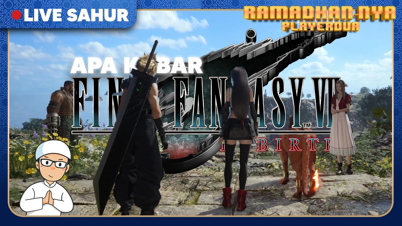 🔴Cheking up on my bini Tifa di Final Fantasy VII Rebirth | Live Sahur