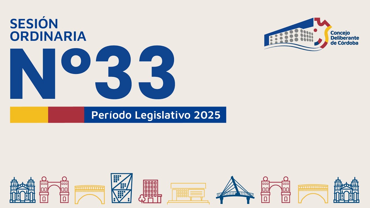 SESIÓN ORDINARIA Nº 33 - PERÍODO LEGISLATIVO 2025