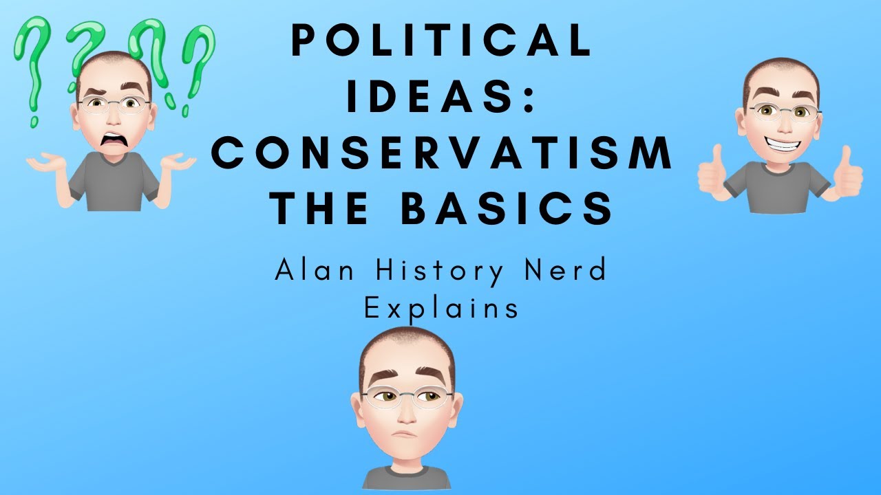 Political Ideas: Conservatism the basics