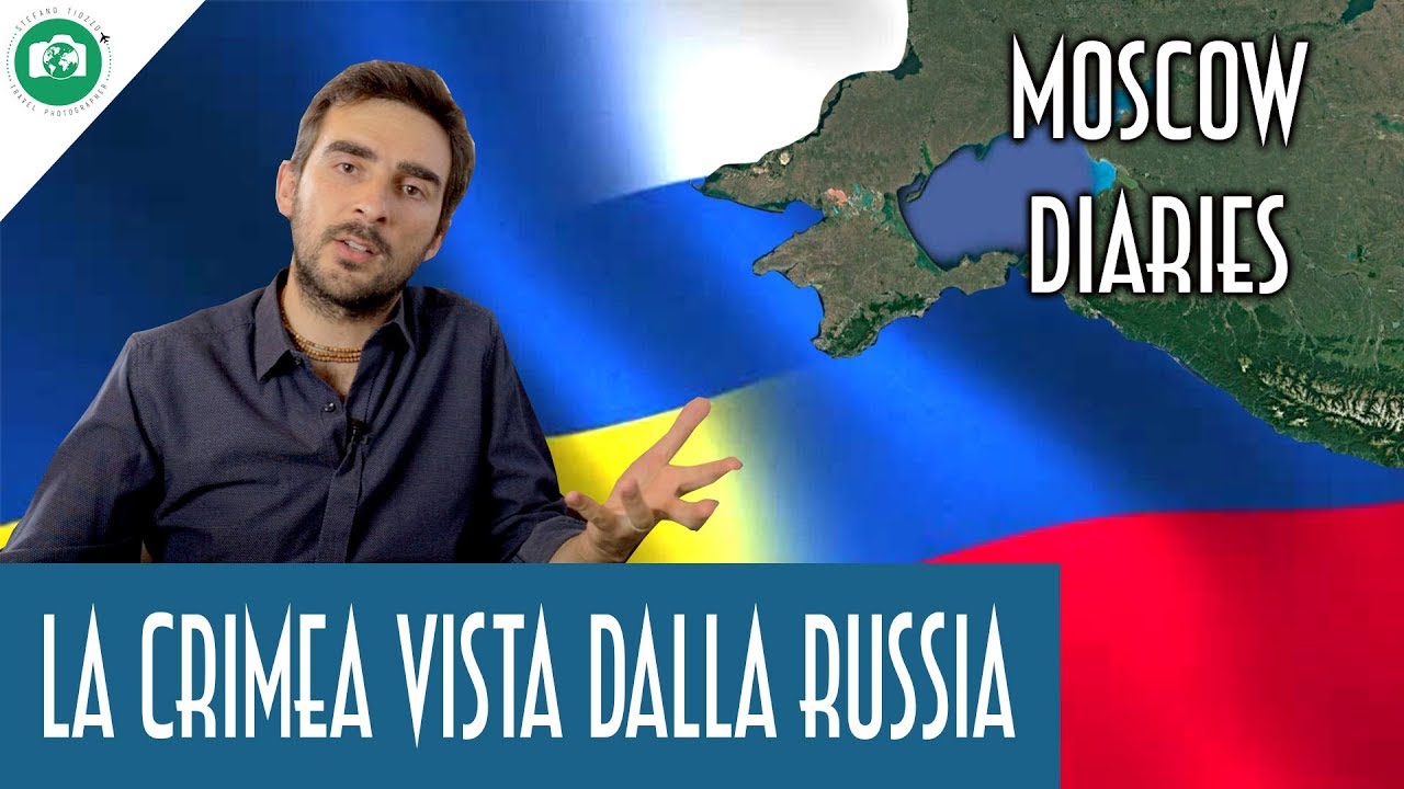 La CRIMEA Vista Dalla RUSSIA  - MOSCOW DIARIES