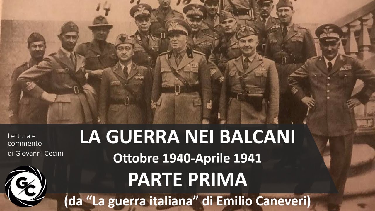 LA GUERRA NEI BALCANI ottobre 1940-aprile 1941 (prima parte) da LA GUERRA ITALIANA Emilio Canevari