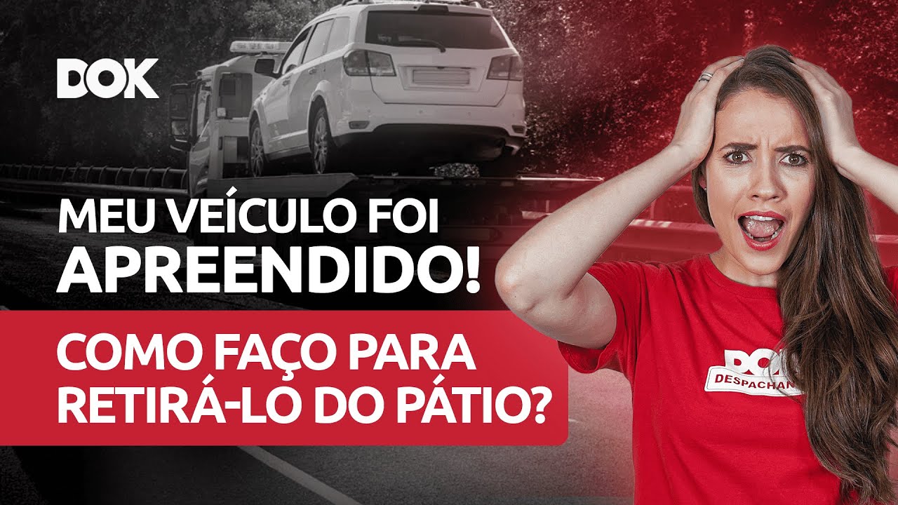 Libera&ccedil;&atilde;o de ve&iacute;culo apreendido: Saiba como fazer
