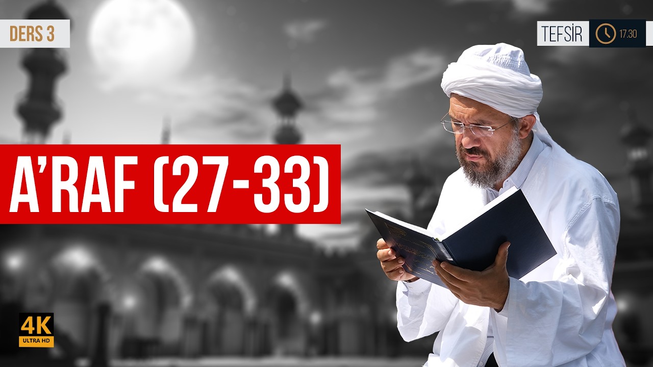 A'raf Suresi (27-33) l İhsan Şenocak