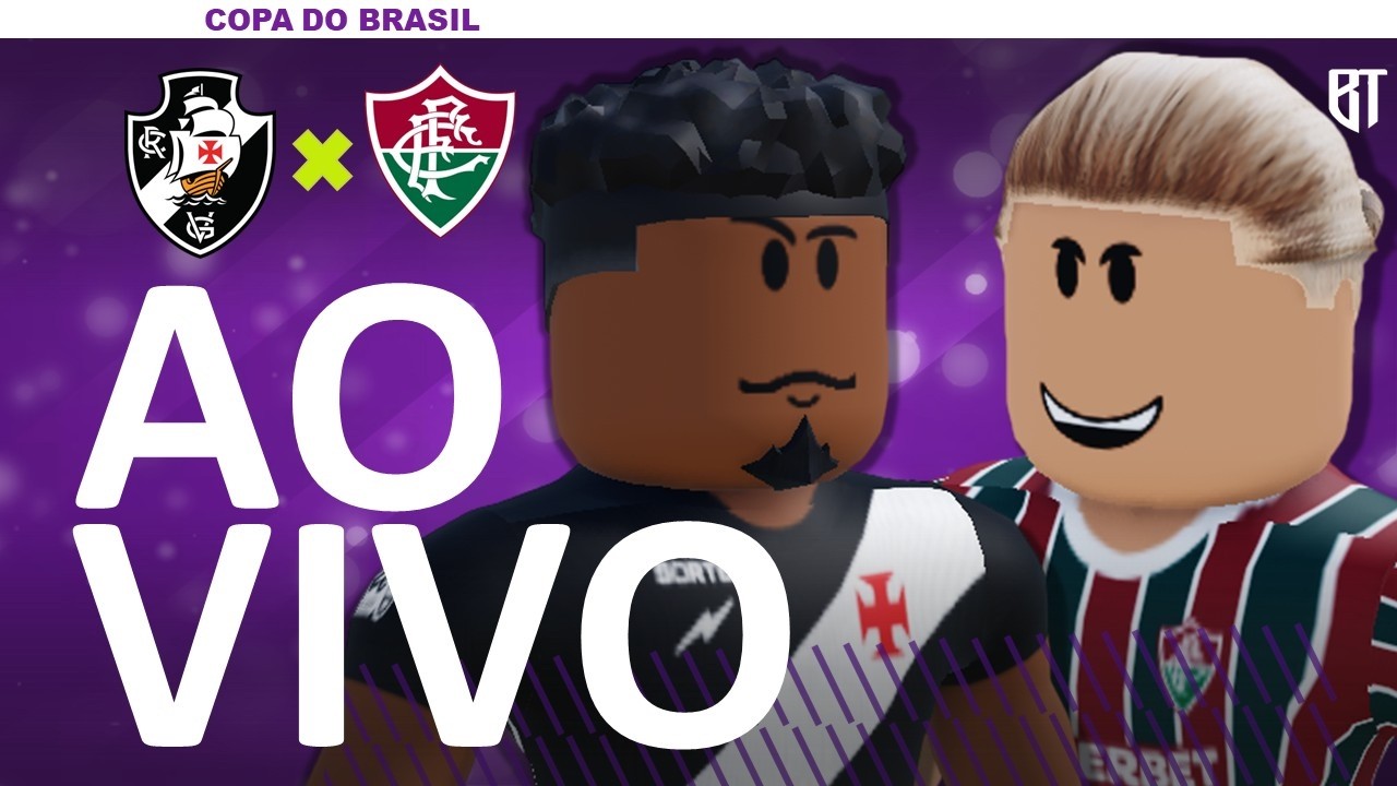 [🔴LIVE ] VASCO VS FLUMINENSE | OITAVAS DE FINAL | COPA DO BRASIL NO ROBLOX