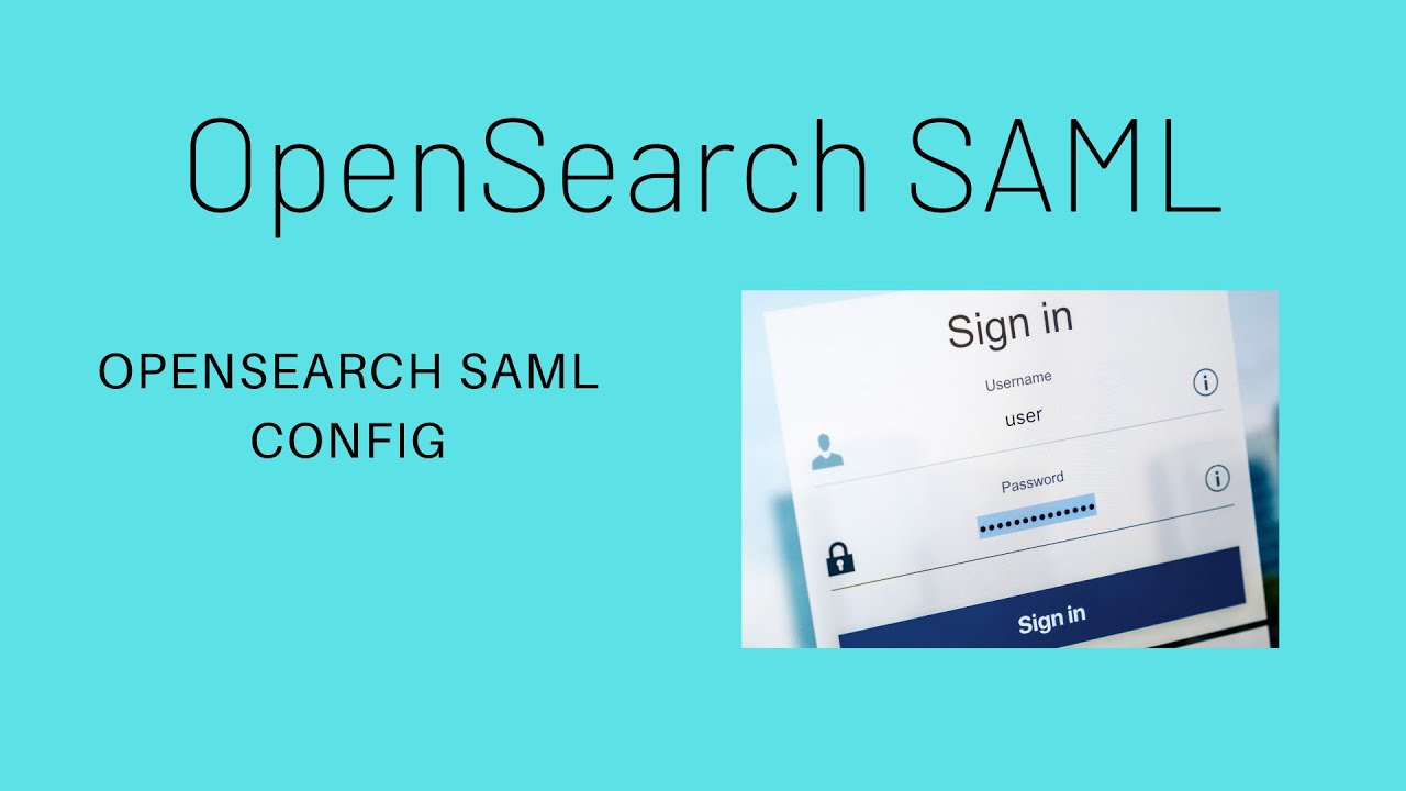 SAML 2.0 and OpenSearch - Enable SAML Integration with your OpenSearch Cluster!