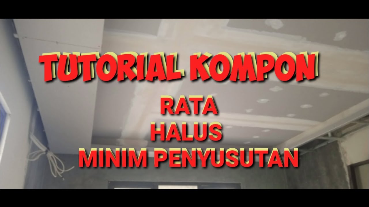 CARA KOMPON GYPSUM RATA HALUS TANPA GELOMBANG