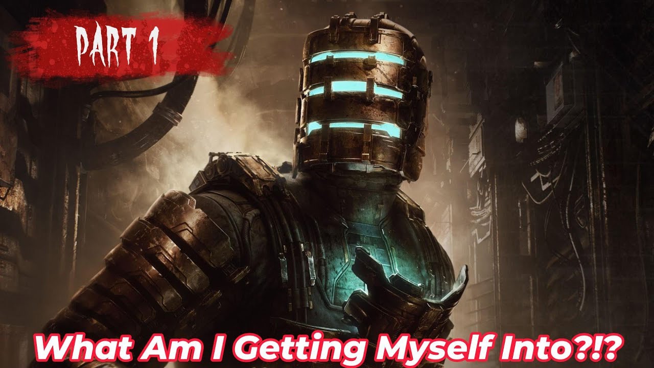 DEAD SPACE: REMAKE (2023) Part 1 - There's Scary Things In There!!!