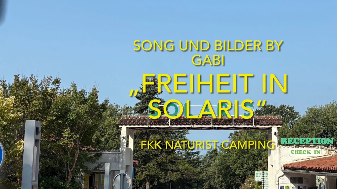 Song: „Freiheit in Solaris“ - Camping am FKK Platz Solaris 🌞 Urlaubstimmung 