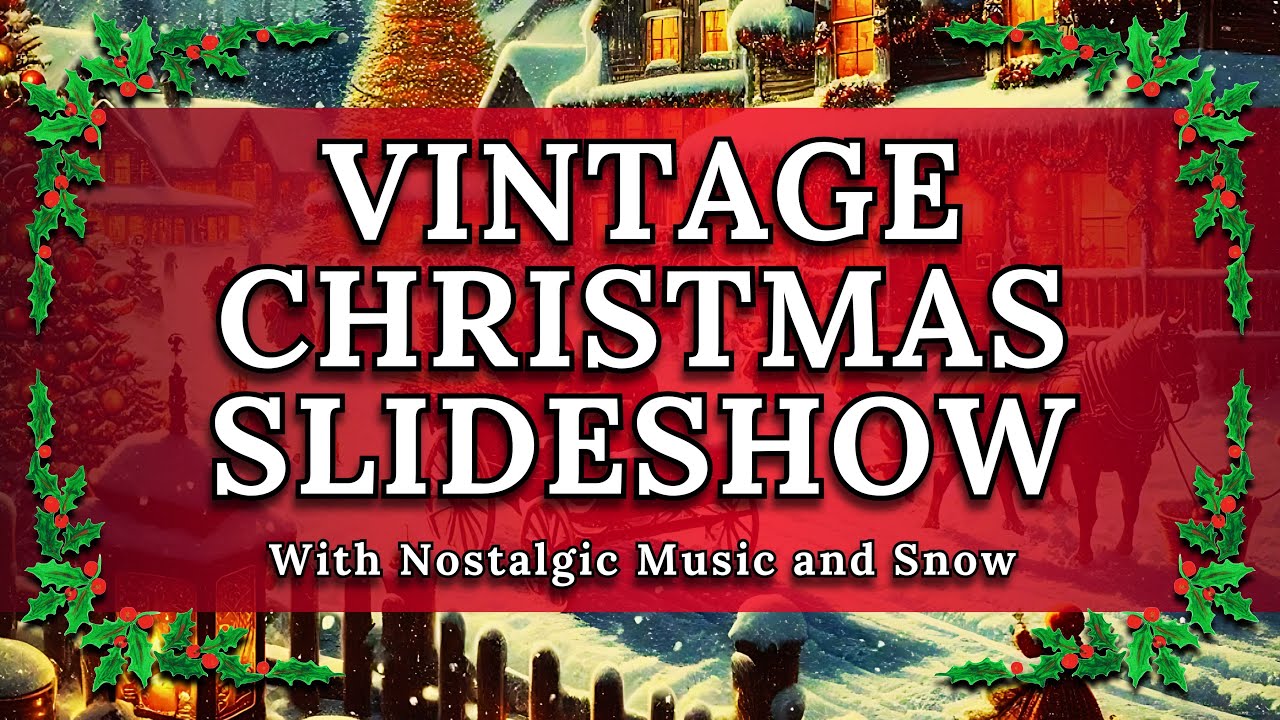 Vintage Christmas Slideshow with Nostalgic Music and Snow | Retro Holiday Backgrounds