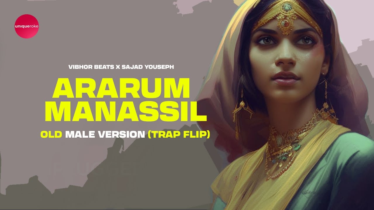 Aralum Manassil (Original Male Version) Trap Flip - @VIBHORBEATS x @sajadyouseph