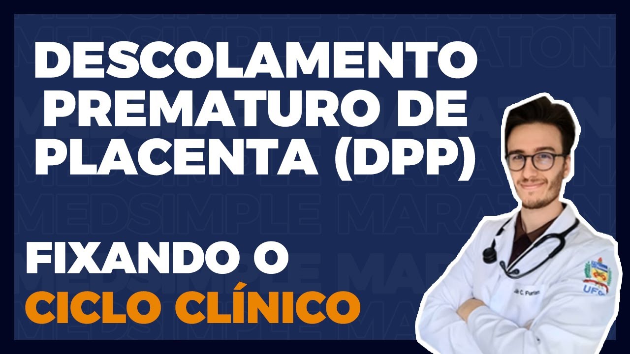 DESCOLAMENTO PREMATURO DE PLACENTA (DPP) | FIXANDO O CICLO CLÍNICO