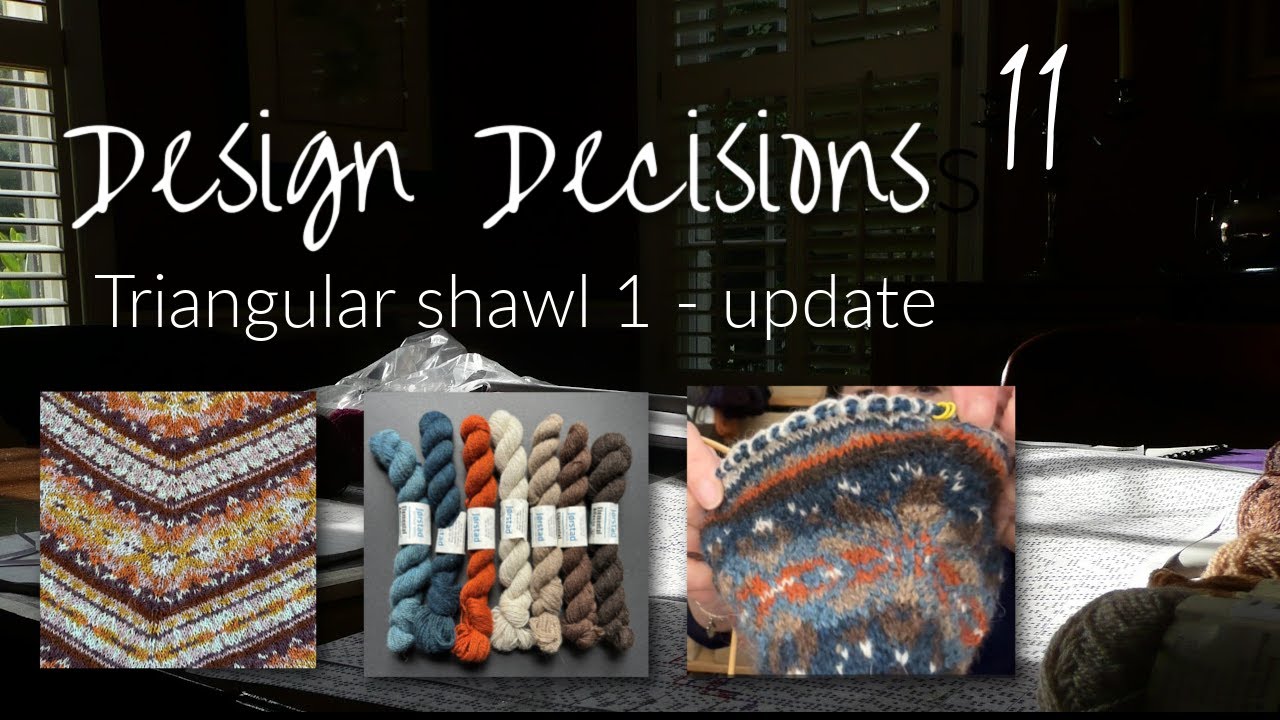 Design Decisions 11 - Triangular shawl update