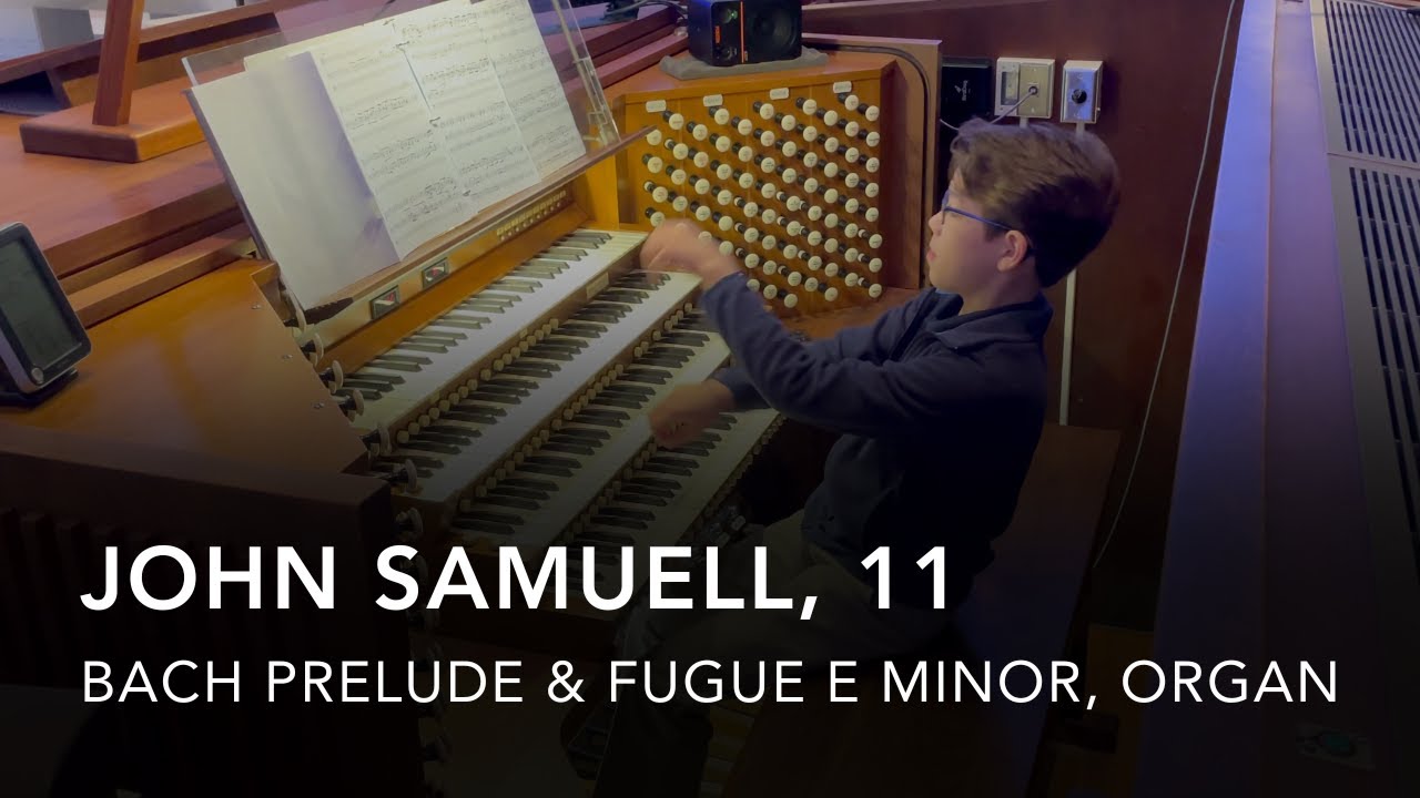 11-Year-Old John Samuell Performs Bach Prelude & Fugue in E Minor BWV 533 on Organ | Exam Highlight
