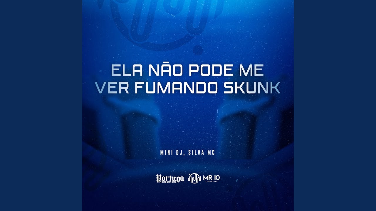 Ela N&atilde;o Pode Me Ver Fumando Skunk