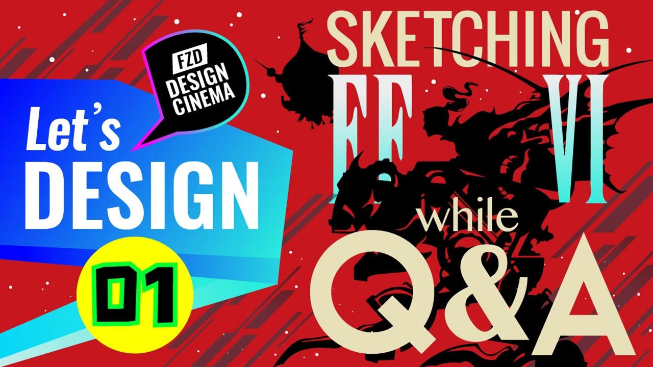 Design Cinema - Sketching FF VI while Q&A - Part 01