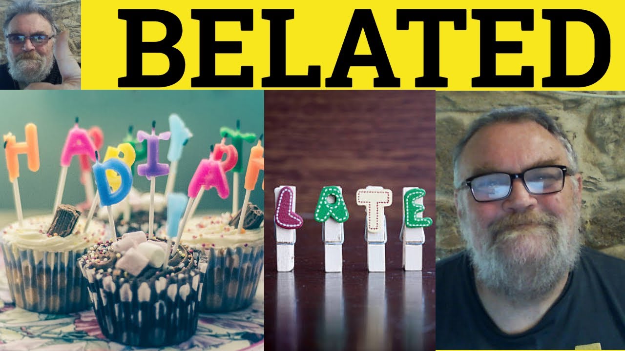 🔵 Belated Meaning - Belated Examples - Belated Definition - Everyday Adjectives - Belated