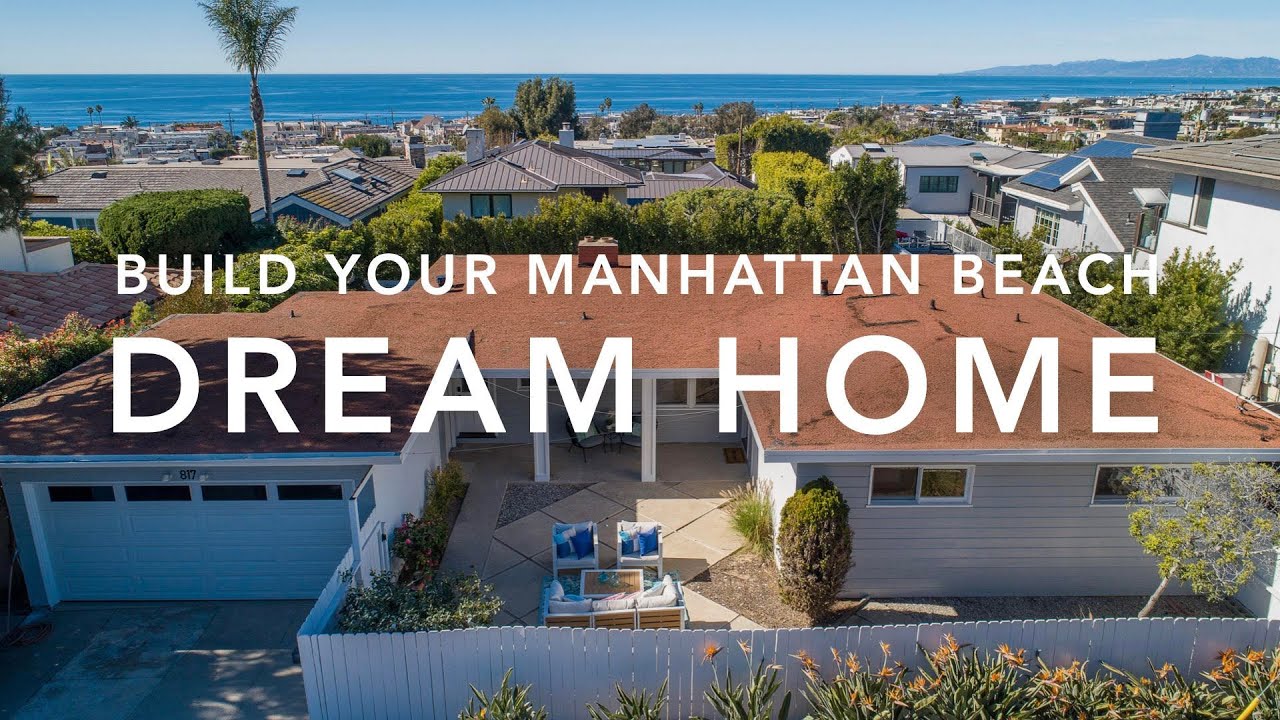 Build your Manhattan Beach dream home!
