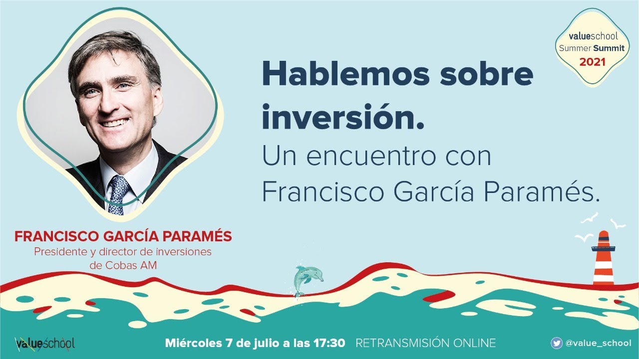 Hablemos sobre inversión. Un encuentro con Francisco García Paramés - VS Summer Summit