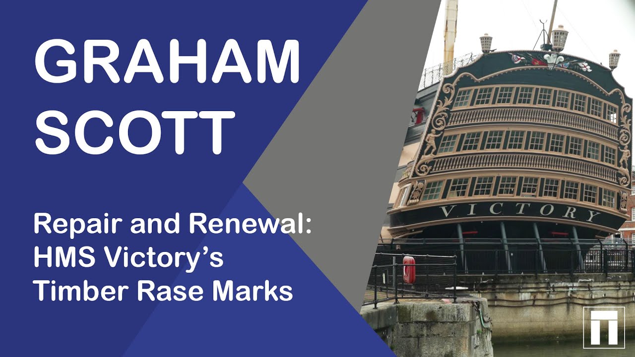 Heritage Talk:  Repair and Renewal - HMS Victory's Timber Rase Marks