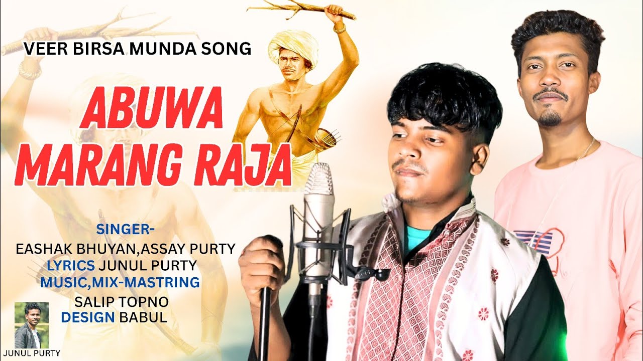 ABUWA MARANG RAJA // Veer Birsa Munda Song // By Eashak Bhuyan & Assay Purty // @SP_Rhythem