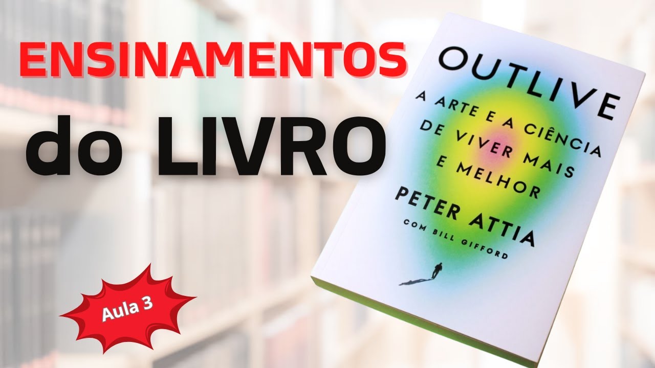 Os 4 Pilares da Longevidade: O Segredo Para Viver Com Sa&uacute;de, Energia e Prop&oacute;sito | Outlive Explicado