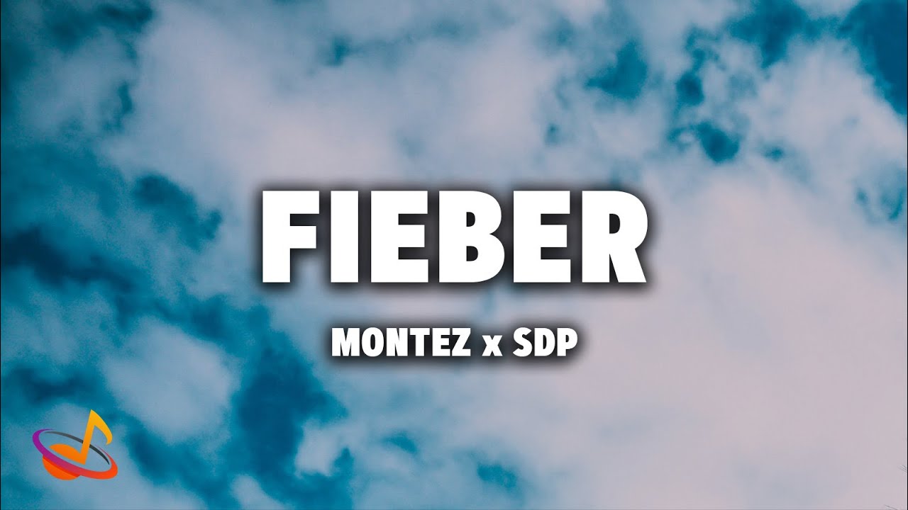 MONTEZ x SDP - FIEBER [Lyrics]