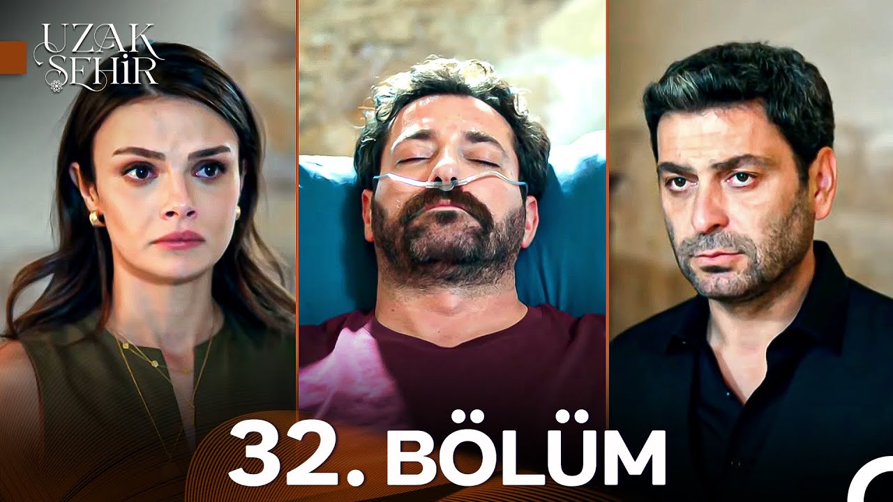 Uzak Şehir 32. B&ouml;l&uuml;m