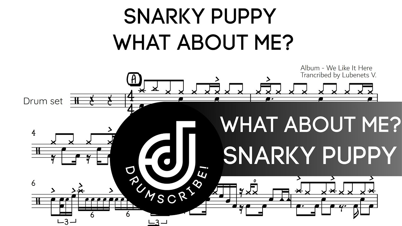 Snarky Puppy - What About Me? (Drum transcription) | The Drumscribe Universe