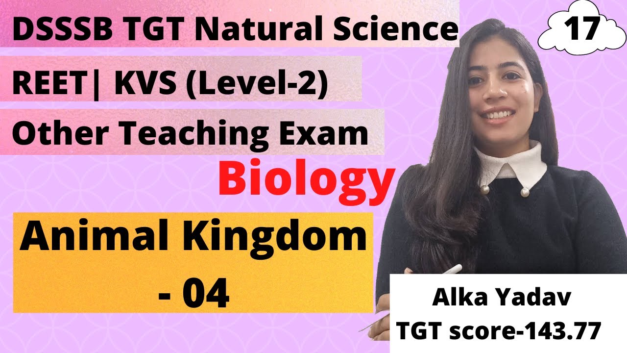 Animal Kingdom - 04 | Biology Lecture 17 | DSSSB TGT Natural Science | REET | KVS |  #TGT #DSSSB