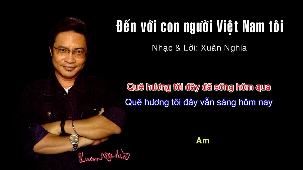 Đến với con người Việt Nam tôi | Bài hát hay về Việt Nam | nhạc sĩ Xuân Nghĩa | Giai điệu xanh