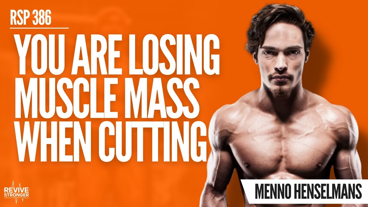 386: Losing Muscle Mass On A Cut - Menno Henselmans