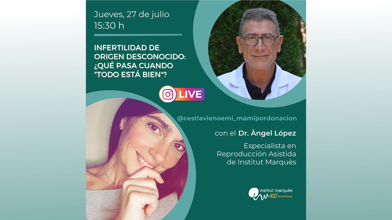 INSTITUT MARQUÈS - Infertilidad de origen desconocido con el Dr. Àngel López y Noemí Catalán