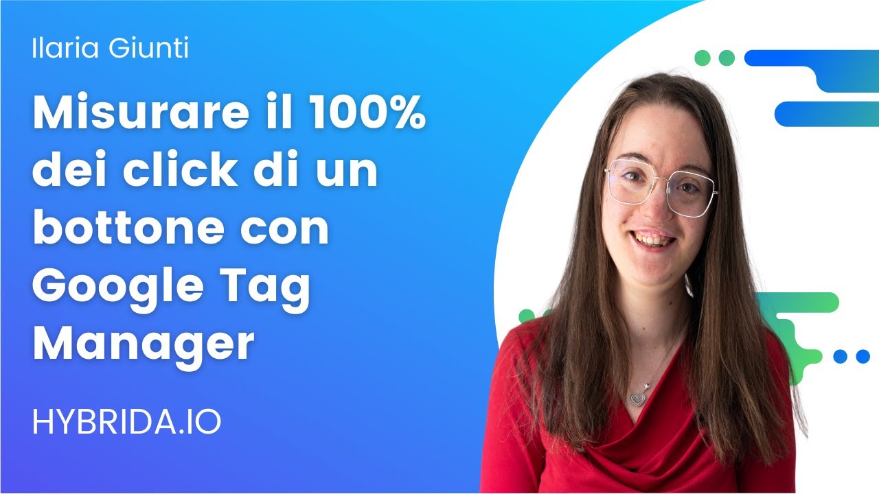 Tracciare il 100% dei Click su un Bottone con Google Tag Manager TUTORIAL