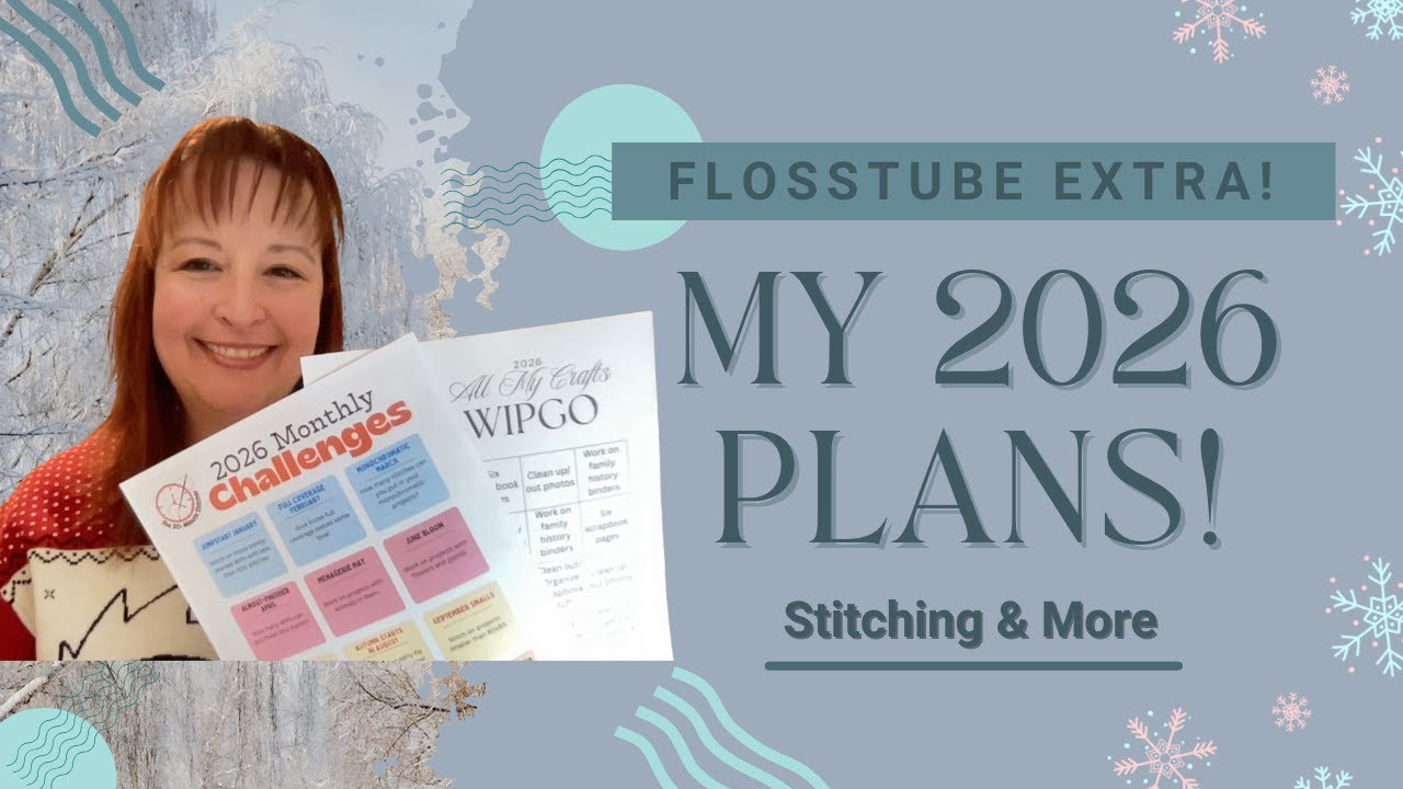 Flosstube Extra! Мои планы на 2026 год!